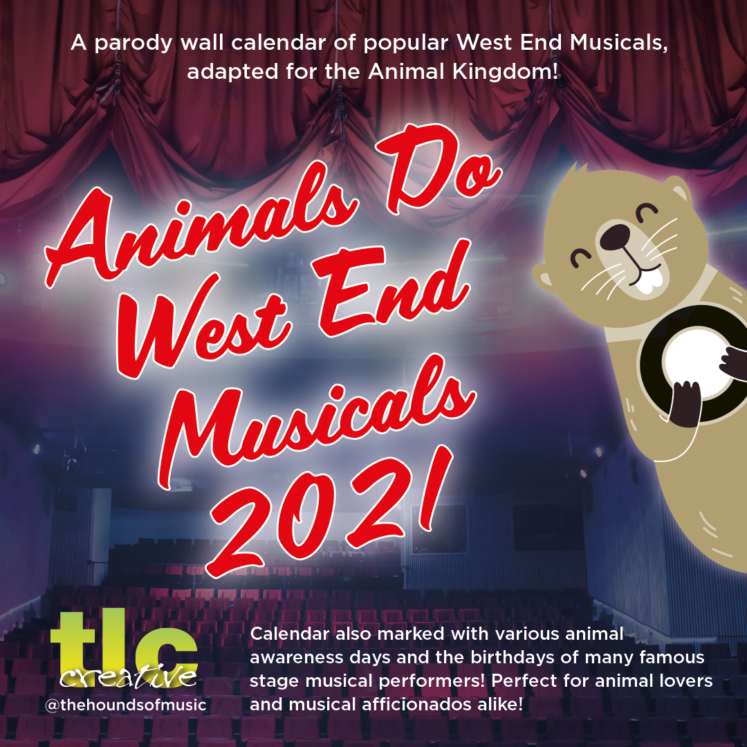 Animals do West End Musicals 2021 Calendar by tlc Creative